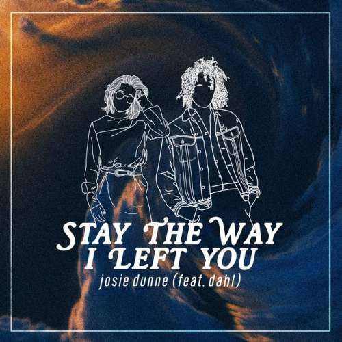 Stay The Way I Left You (feat. Dahl)